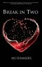 [Full Hearts 01] • Break In Two